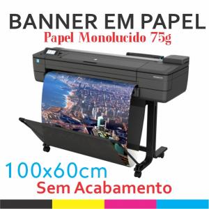 Banner em Papel Monolucido 75g 1,00x0,60m 4x0 Sem Revestimento Corte Reto 